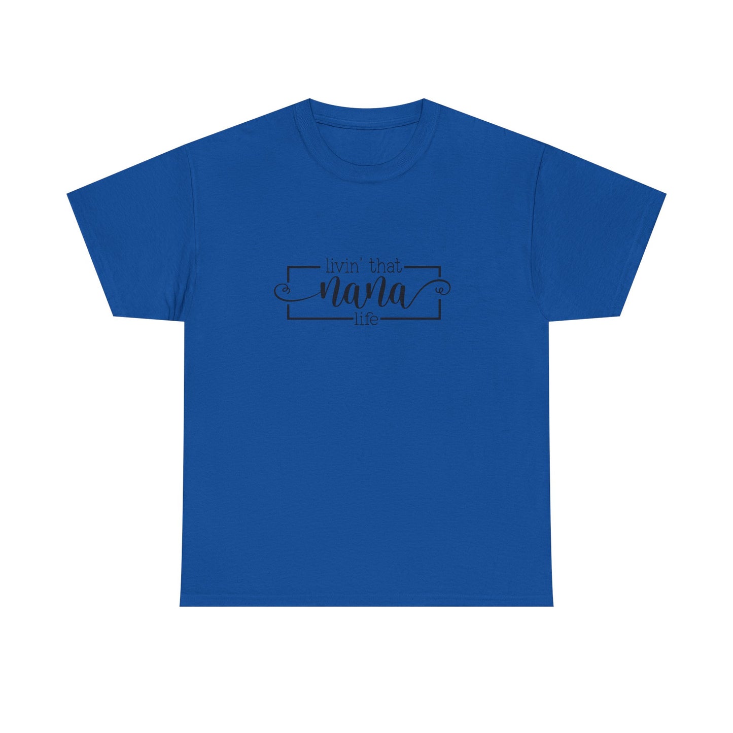 "Livin That Nana Life" Unisex Heavy Cotton Tee