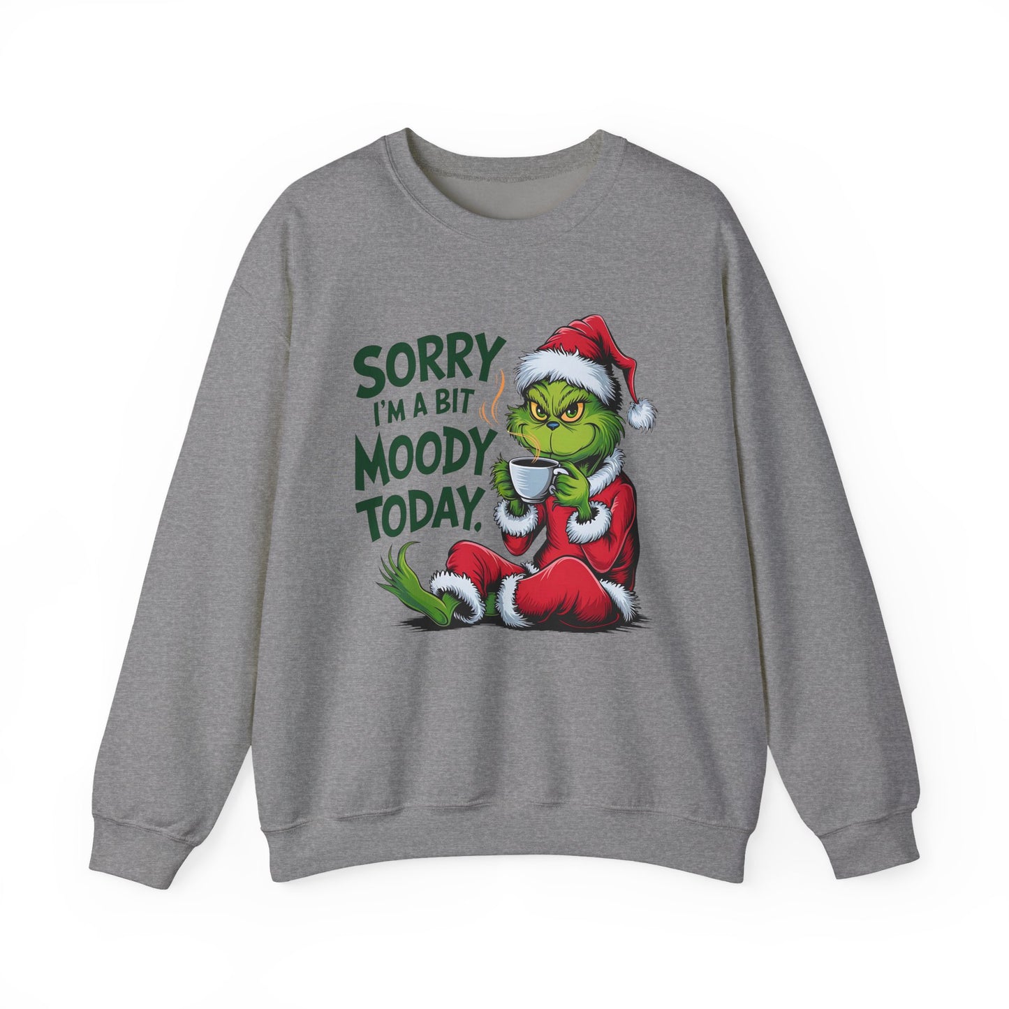 Festive Grinch Sweatshirt - Sorry I'm a Bit Moody Today