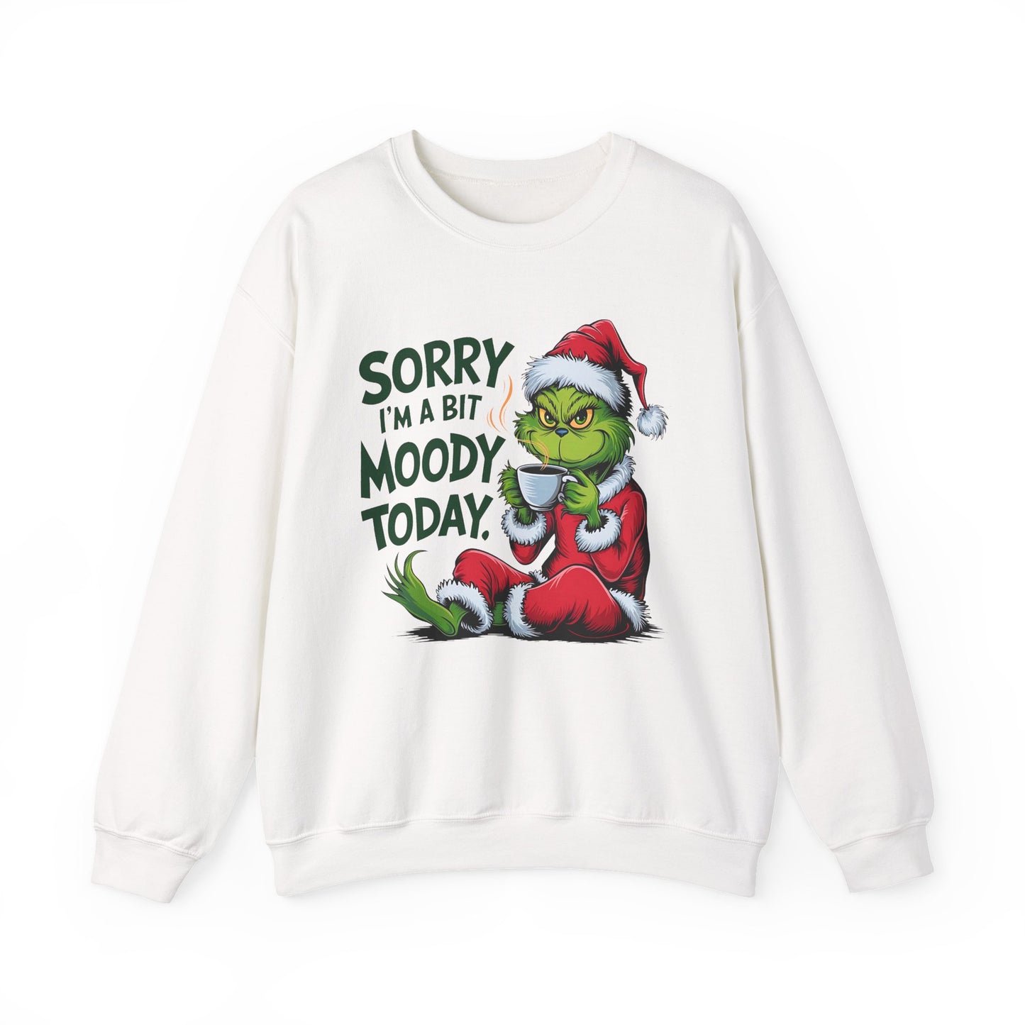 Festive Grinch Sweatshirt - Sorry I'm a Bit Moody Today