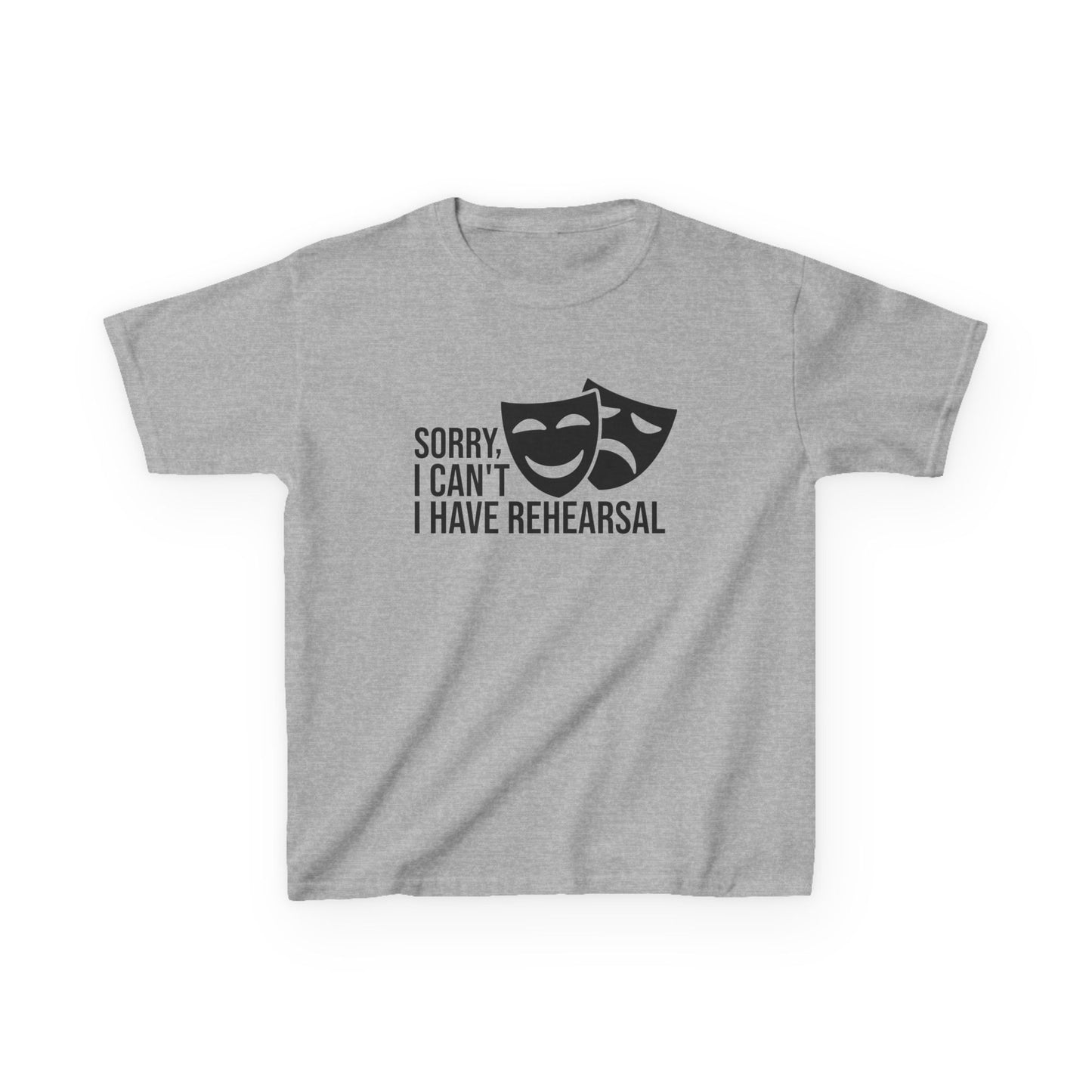 Theatrical Kids Tee: Sorry I Can't, I Have Rehearsal