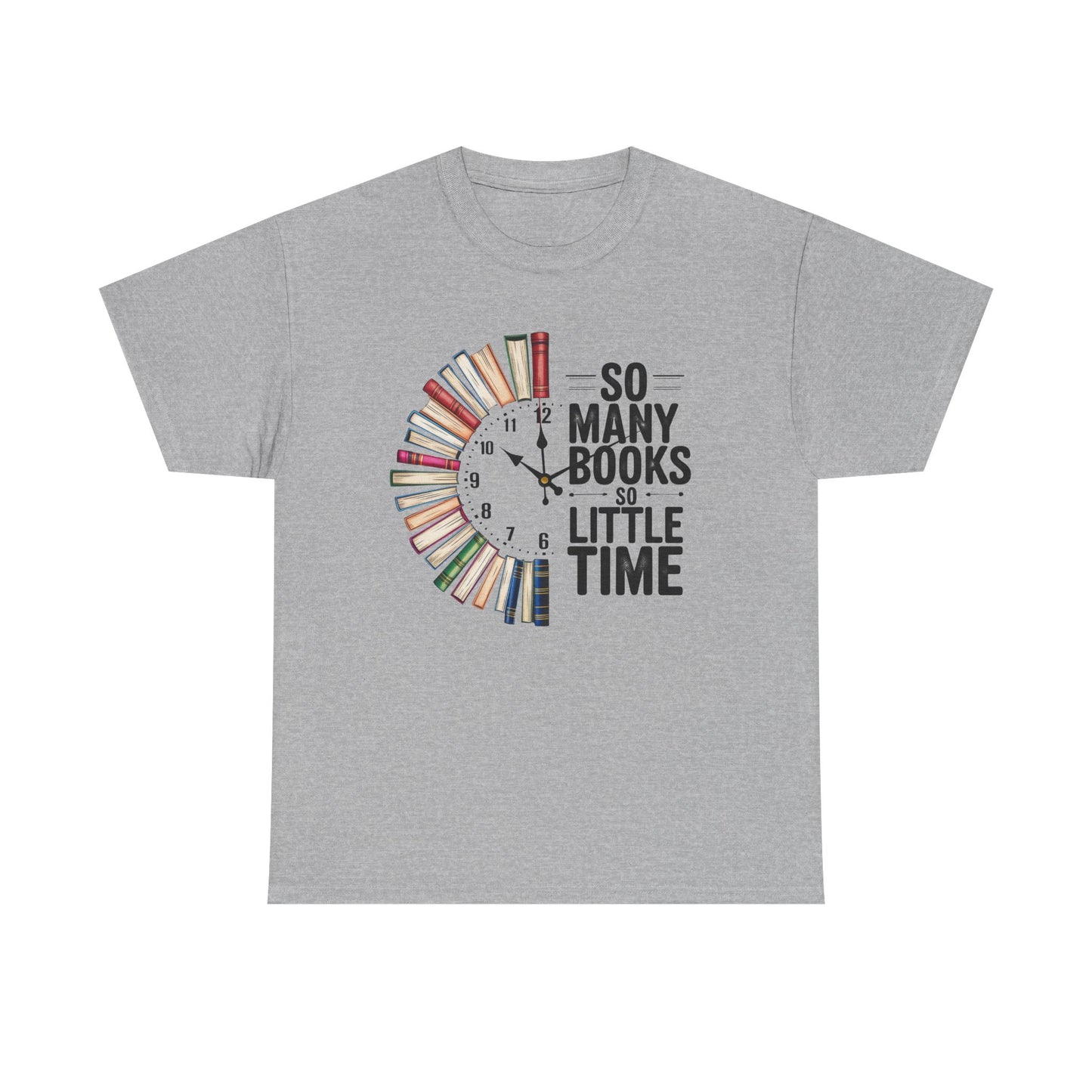 Book Lover's Tee - So Many Books, So Little Time