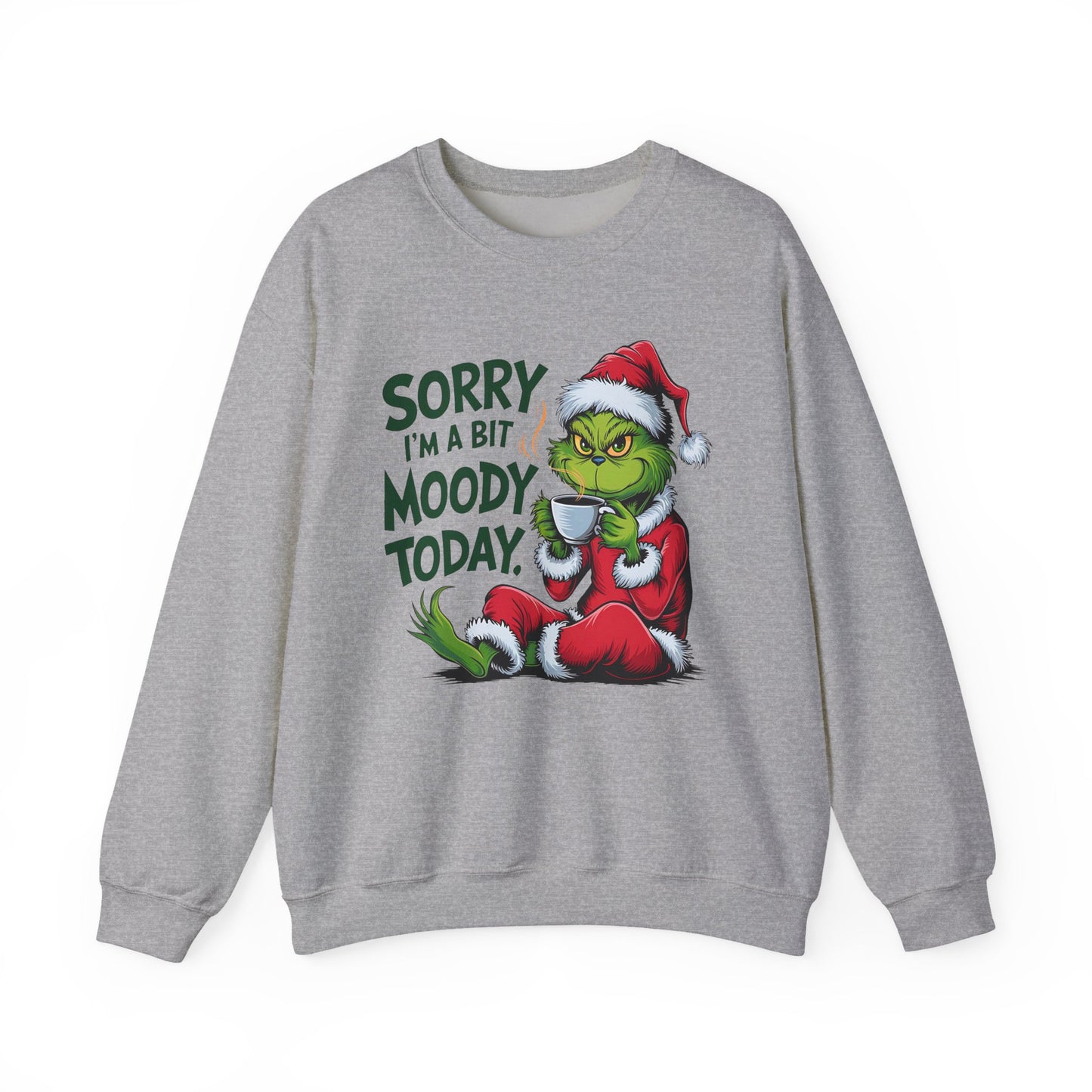 Festive Grinch Sweatshirt - Sorry I'm a Bit Moody Today