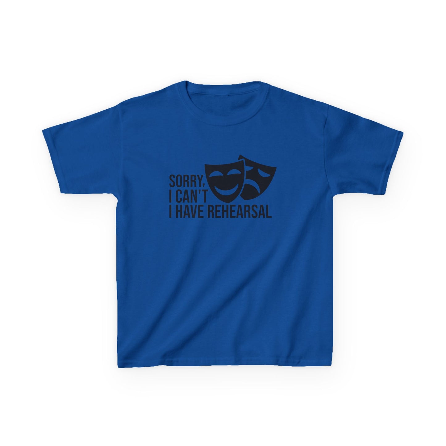 Theatrical Kids Tee: Sorry I Can't, I Have Rehearsal