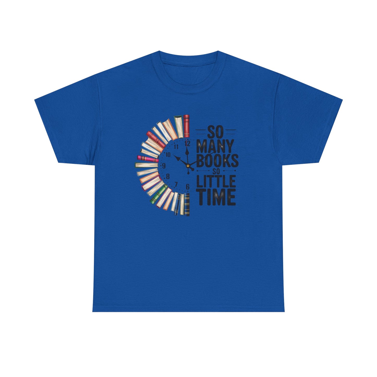 Book Lover's Tee - So Many Books, So Little Time