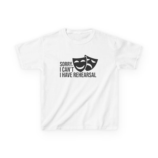 Theatrical Kids Tee: Sorry I Can't, I Have Rehearsal