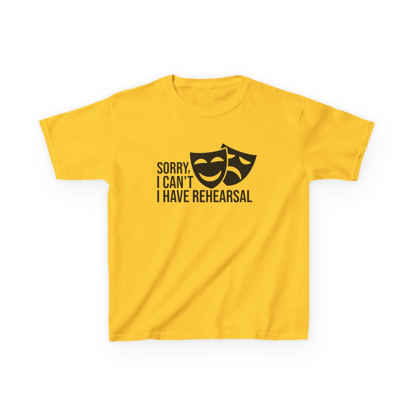 Theatrical Kids Tee: Sorry I Can't, I Have Rehearsal