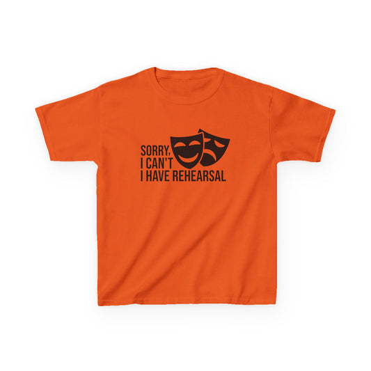 Theatrical Kids Tee: Sorry I Can't, I Have Rehearsal